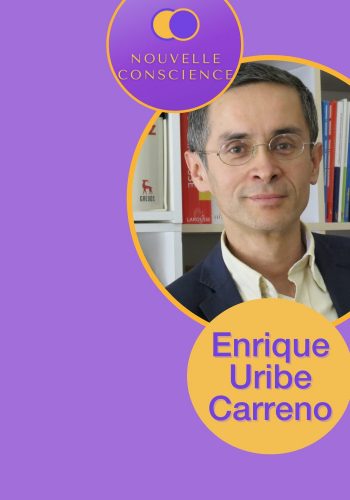 Nouvelle Conscience #3 : Enrique URIBE CARREÑO : le système éducatif permet – il de répondre aux besoins de l’âme ?