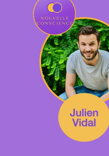 Nouvelle Conscience : Julien Vidal (auteur, conférencier et podcasteur) - Voyage en 